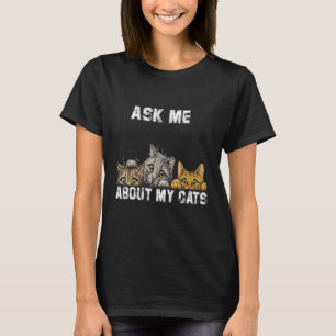 Frag mir über meine Katzen T-Shirt