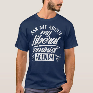 Frag mir über meine liberale Frauenagenda T-Shirt