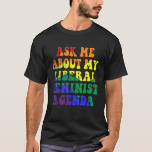 Frag mir über meine liberale Frauenagenda T-Shirt