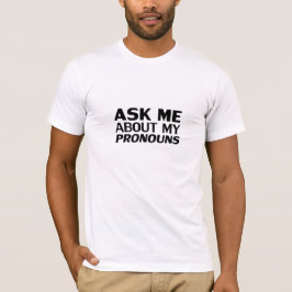Frag mir über meine Pronouns Black Moderne Typogra T-Shirt