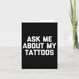 Frag mir über meine Tattoos Funny Tattoo Artist Ta Karte