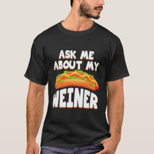 Frag mir über meine Weiner Funny Hotdog Weihnachts T-Shirt
