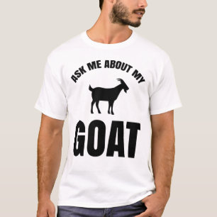 Frag mir über meine Ziege T-Shirt