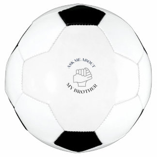 frag mir über meinen Bruder Fußball