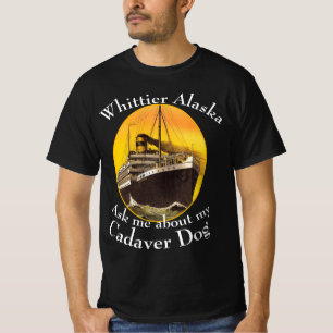 Frag mir über meinen Cadaver Dog Whittier Alaska T-Shirt