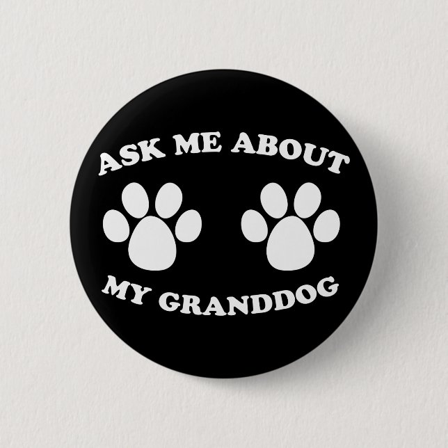 Frag mir über meinen Großhund Button (Vorderseite)