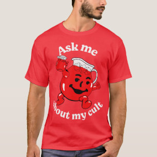 Frag mir über meinen Kult T-Shirt