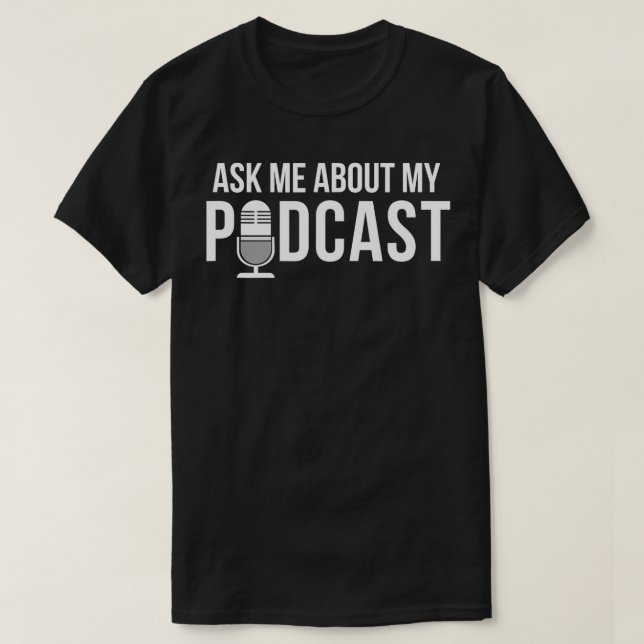 Frag mir über meinen Podcast - Audio Content Creat T-Shirt (Design vorne)