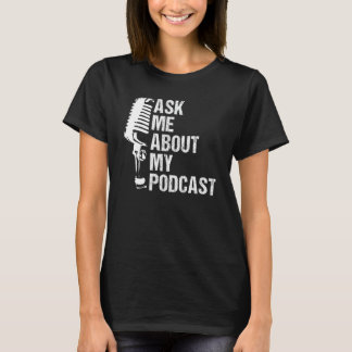 Frag mir über meinen Podcast für Podcast Lover - F T-Shirt