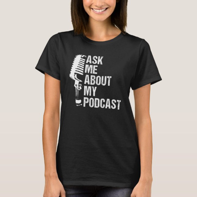 Frag mir über meinen Podcast für Podcast Lover - F T-Shirt (Vorderseite)