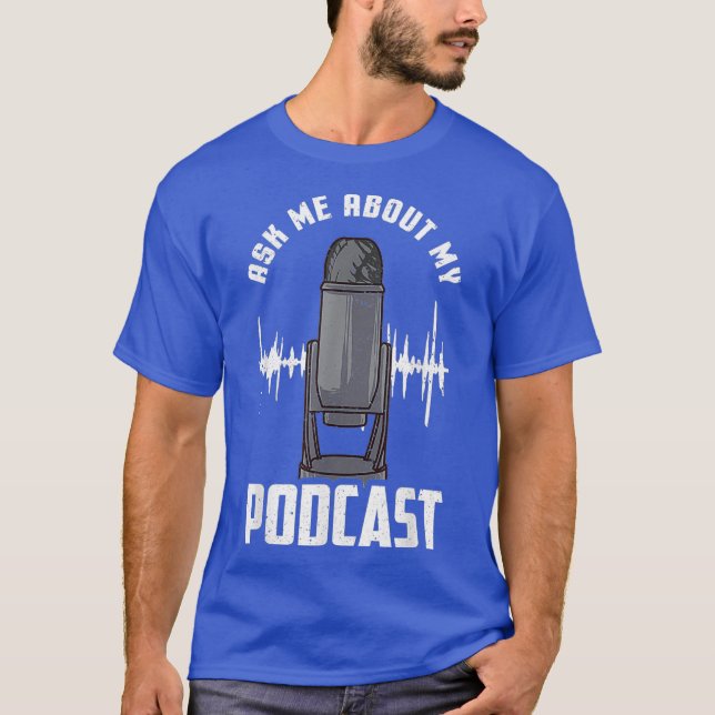 Frag mir über meinen Podcast Pod Cast Podcaster Fu T-Shirt (Vorderseite)