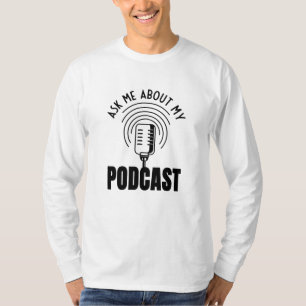 Frag mir über meinen Podcast Podcaster Podcasting T-Shirt