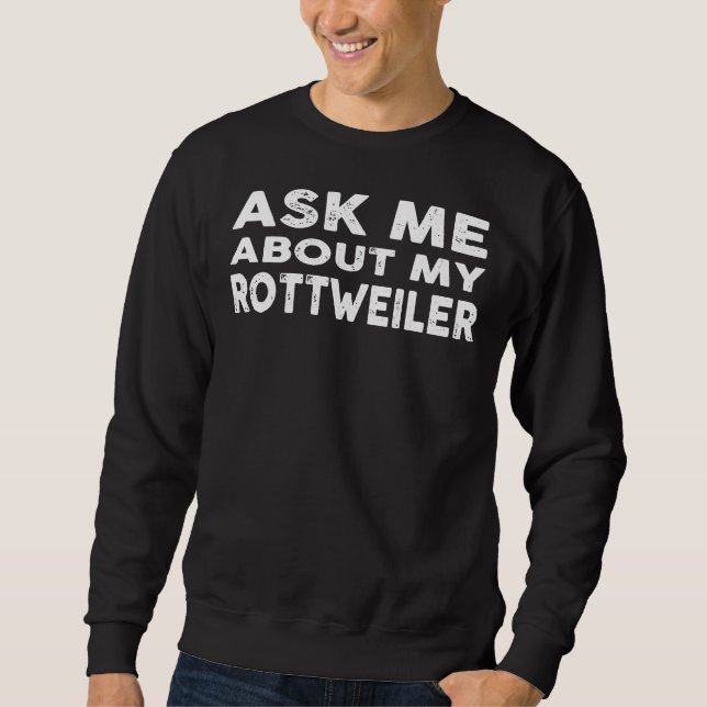 Frag mir über meinen Rottweiler Sweatshirt (Vorderseite)