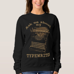 Frag mir über meinen Writer Writer Author Sweatshirt
