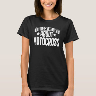 Frag mir über Motocross Motocross Dirt Bike Rider T-Shirt