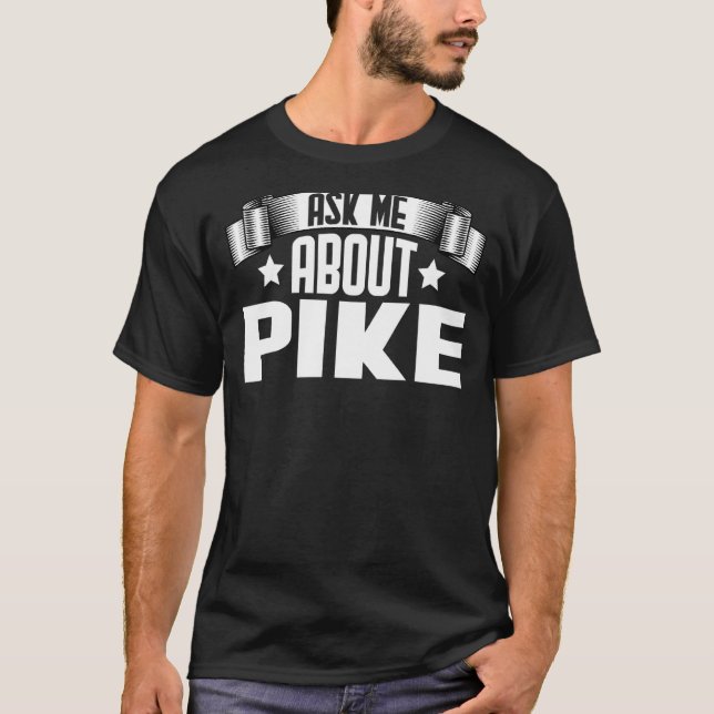 Frag mir über Pike Pike Fish T-Shirt (Vorderseite)