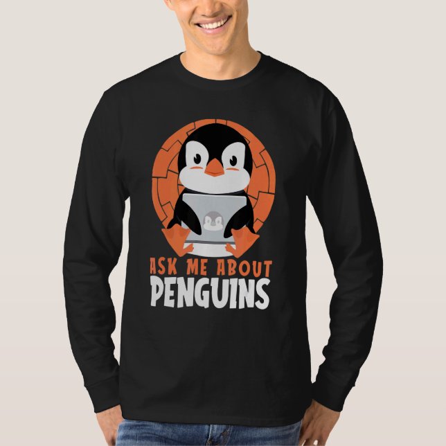 Frag mir über Pinguine Sea Bird King Kaiser Pengui T-Shirt (Vorderseite)