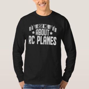 Frag mir über RC-Flugzeuge RC-Flugzeug-Pilot T-Shirt