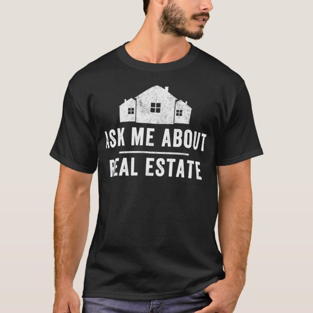 Frag mir über Real Anwesen Realtor Real Anwesen Ag T-Shirt (Vorderseite)