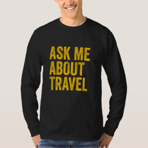 Frag mir über Reisen Agent T-Shirt