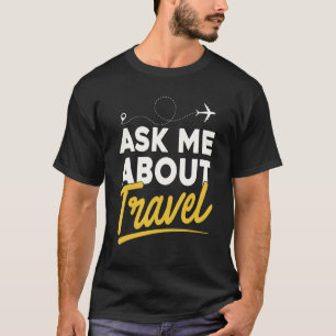 Frag mir über Reisen Shirt Reisende Lover