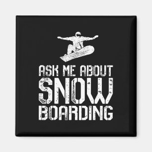 Frag mir über Snowboarden Funny Snowboard Lover Sn Magnet