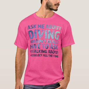Frag mir über Taucher T-Shirt