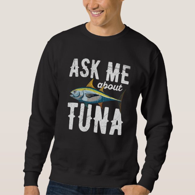 Frag mir über Thunfisch für einen Thunfisch Sweatshirt (Vorderseite)