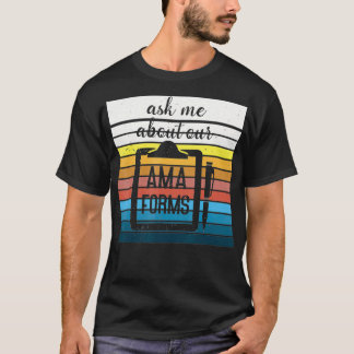 Frag mir über unsere Ama Forms Funny Nurse T-Shirt