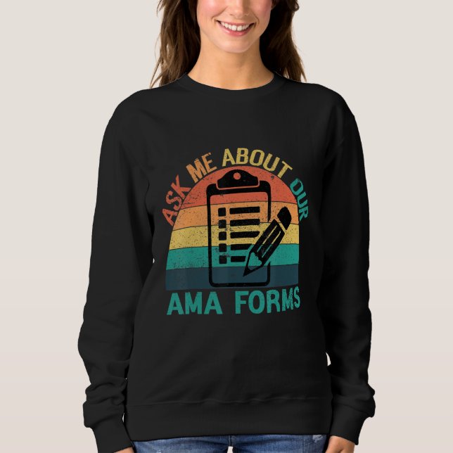 Frag mir über unsere Ama Forms Krankenschwester Ko Sweatshirt (Vorderseite)
