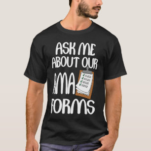 Frag mir über unsere Ama Forms Nurse T-Shirt