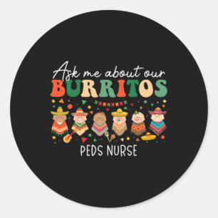 Frag mir über unsere Burritos Peds Pädiatrische Kr Runder Aufkleber