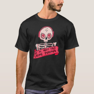 Frag mir über Wahrheiten Kriminalität Podcasts ung T-Shirt