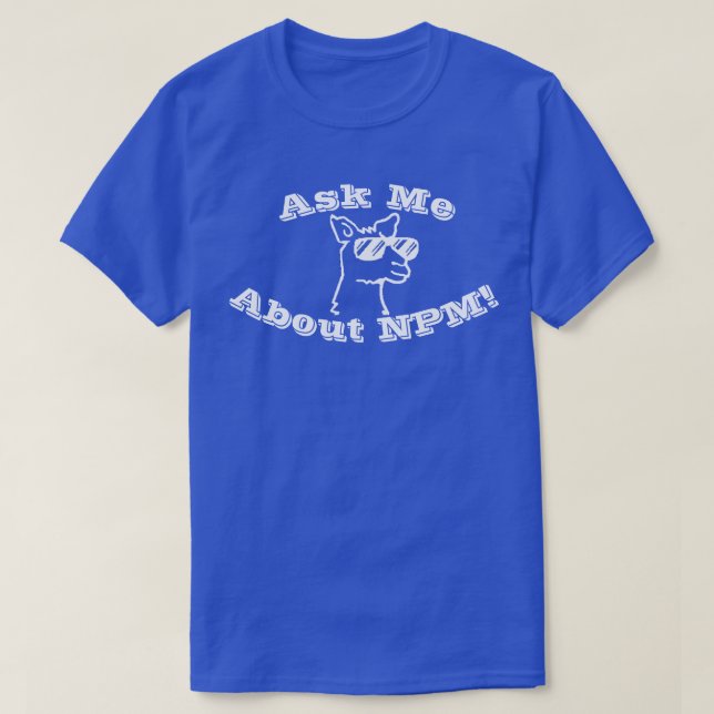 Frag mir vom NPM! Blue T - Shirt (Design vorne)