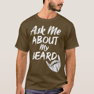 frag mir von meinem Bart 4 T-Shirt