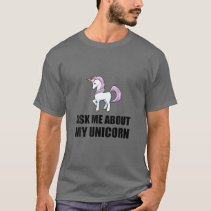 Frag mir von meinem Einhornfick T-Shirt