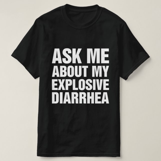 Frag mir von meinem explosiven Durchfall T-Shirt (Design vorne)