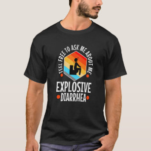 Frag mir von meinem explosiven Durchfall T-Shirt