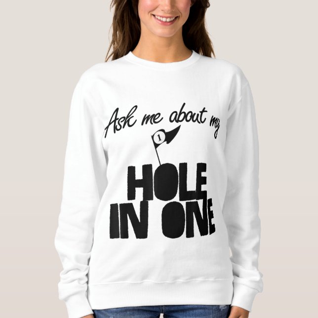 Frag mir von meinem Loch in einem lustigen Golf Sweatshirt (Vorderseite)