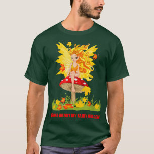 Frag mir von meinem Märchengarten, den ein Muss fü T-Shirt