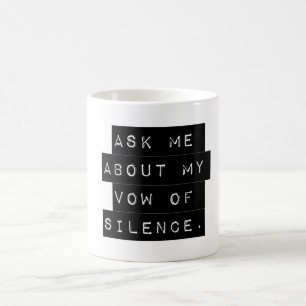 Frag mir von meinem Schweigen Kaffeetasse