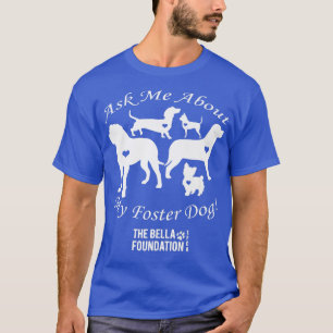Frag mir von meinen Foster DogRescue Hunden T-Shirt