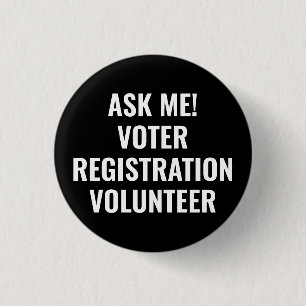 Frag mir Wählerregistrierung Volunteer weiß schwar Button