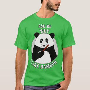 Frag mir, warum ich Bamboo mag T-Shirt