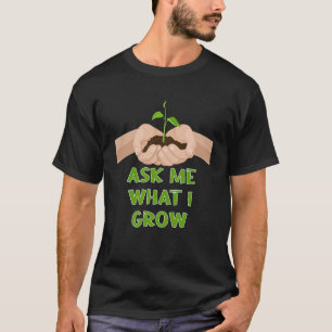 Frag mir, was ich Gartenarbeit für Pflanze von Fra T-Shirt