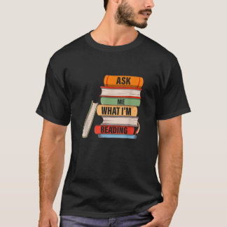 Frag mir, was ich lese Buch Lover Apparel T-Shirt