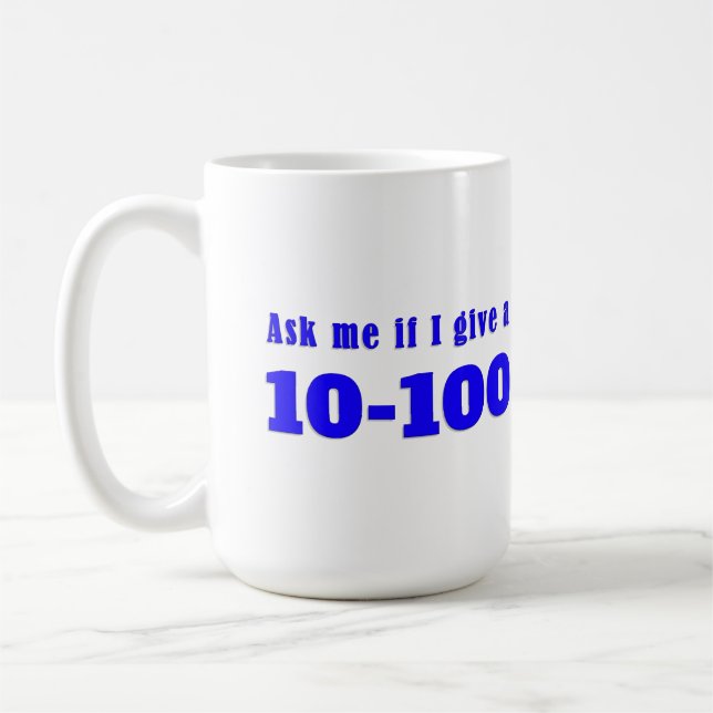 Frag mir, wenn ich 10-100 gebe kaffeetasse (Links)