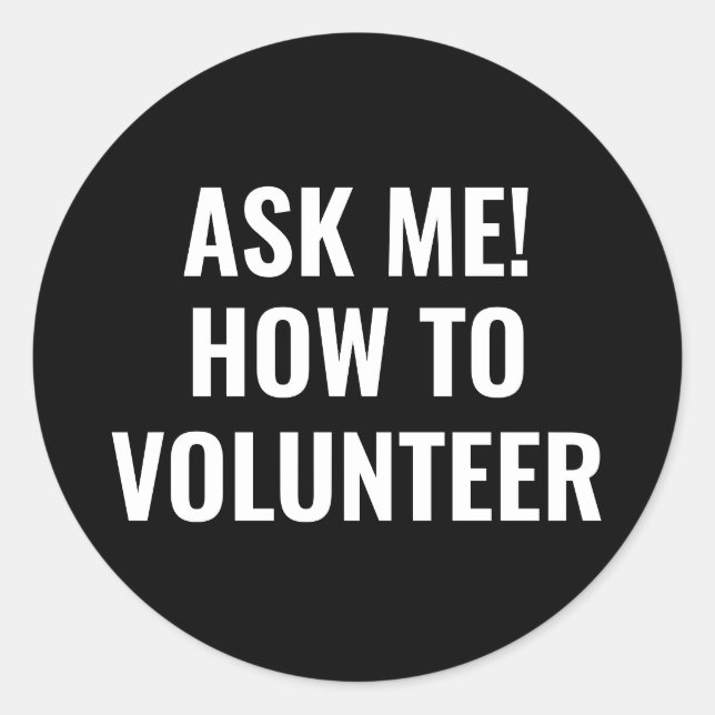 Frag mir, wie man Volunteer benutzerdefinierten Te Runder Aufkleber (Vorderseite)