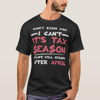 Frag Nicht Mal Ich Kann Nicht Es Ist Steuerzeitrau T-Shirt
