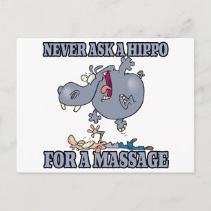 frag niemals ein Nilpferd für eine Massage Postkarte